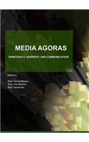 Media Agoras: Democracy, Diversity, and Communication