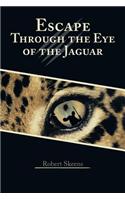 Escape Through the Eye of the Jaguar