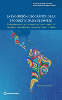 evolución geográfica de la productividad y el empleo