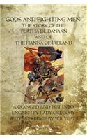 Gods and Fighting Men: The Story Of The Tuatha De Danaan And Of The Fianna Of Ireland