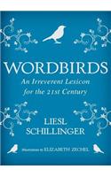 Wordbirds: An Irreverent Lexicon for the 21st Century