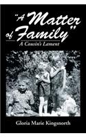 Matter of Family: A Cousin's Lament