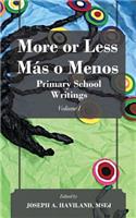 More or Less Más o Menos: Primary School Writings (Volume I)(English)