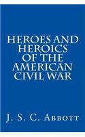 Heroes and Heroics of the American Civil War