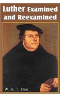 Luther Examined and Reexamined; A Review of Catholic Criticism and a Plea for Revaluation