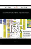 Lightweight Directory Access Protocol 137 Success Secrets - 137 Most Asked Questions on Lightweight Directory Access Protocol - What You Need to Know: (English)