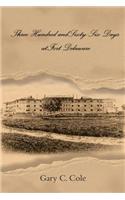 Three Hundred and Sixty-Six Days at Fort Delaware
