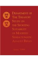 Department of the Treasury Study on the Sporting Suitability of Modified Semiautomatic Assault Rifles