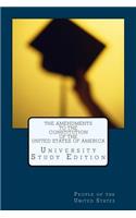 The Amendments to the Constitution of the United States of America: University Study Edition