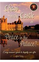 Chaos in the Castle or Peace in the Palace?