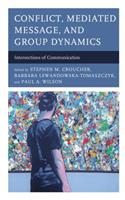 Conflict, Mediated Message, and Group Dynamics