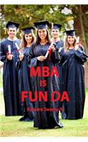 MBA is FUN DA