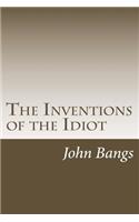 The Inventions of the Idiot