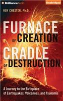 Furnace of Creation, Cradle of Destruction