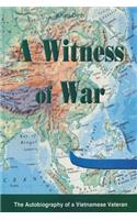 Witness of War: The autobiography of a Vietnamese Veteran