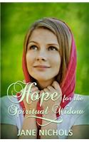 Hope for the Spiritual Widow