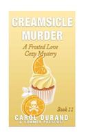 Creamsicle Murder: A Frosted Love Cozy Mystery - Book 11