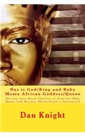 Nas is God/King and Baby Moma African Goddess/Queen