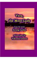 Vera, the Moor-Lady