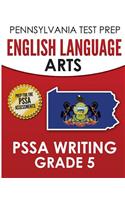 PENNSYLVANIA TEST PREP English Language Arts PSSA Writing Grade 5