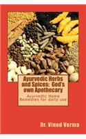 Ayurvedic Herbs and Spices: God's own Apothecary: Ayurvedic Home Remedies for daily use