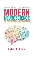 The Impact of Modern Neuroscience on Contemporary Teaching