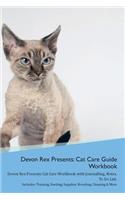 Devon Rex Presents: Cat Care Guide Workbook Devon Rex Presents Cat Care Workbook with Journalling, Notes, To Do List. Includes: Training, Feeding, Supplies, Breeding, C