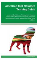 American Bull Molosser Training Guide American Bull Molosser Training Book Features: American Bull Molosser Housetraining, Obedience Training, Agility Training, Behavioral Training, Tricks and More