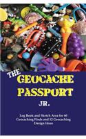 The Geocache Passport Jr.: Log Book and Sketch Area for 60 Geocaching Finds and 12 Geocaching Design Ideas