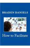How to Facilitate