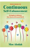 Your Guide to Continuous Self-Enhancement: Strategies to Enhance Your Sense of Personal Worth
