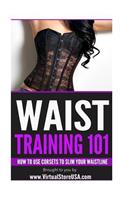 Waist Training 101