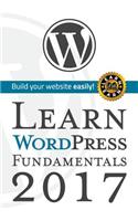 Learn Wordpress Fundamentals 2017: Build You Website Easily with Wordpress