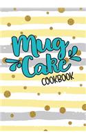 Mug Cake Cookbook: Blank Recipe Cookbook Journal V2