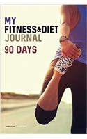My Fitness & Diet Journal: Daily Food and Exercise Diary; 90 Days Runner Edition