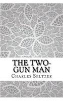The Two-Gun Man