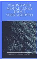 Dealing With Mental Illness Book 2 Stress and PTSD