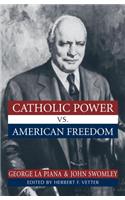 Catholic Power Vs. American Freedom