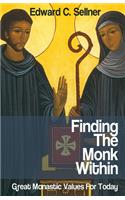 Finding the Monk Within: Great Monastic Values for Today