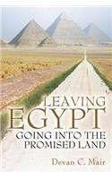 Leaving Egypt Going Into the Promised Land