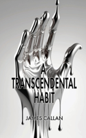 Transcendental Habit