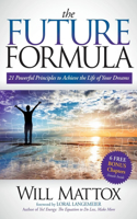 The Future Formula: 21 Powerful Principles to Achieve the Life of Your Dreams(English)