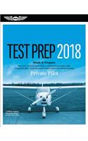 Private Pilot Test Prep 2018: Study & Prepare: Pass Your Test and Know What Is Essential to Become a Safe, Competent Pilot from the Most Trusted Source in Aviation Training