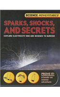 Sparks, Shocks, and Secrets