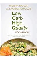 Low Carb High Quality Cookbook: Recipes to Help You Lose Weight and Stay in Shape