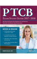 PTCB Exam Study Guide 2017-2018: Test Prep and Practice Test Questions for the Pharmacy Technician Certification Board Examination