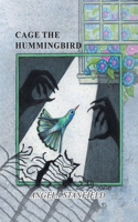 Cage The Hummingbird