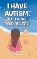 I Have Autism, but I Want to Play Too