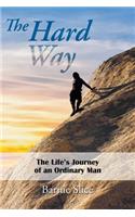 The Hard Way: The Life's Journey of an Ordinary Man