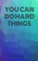 Quote You Can Do Hard things
